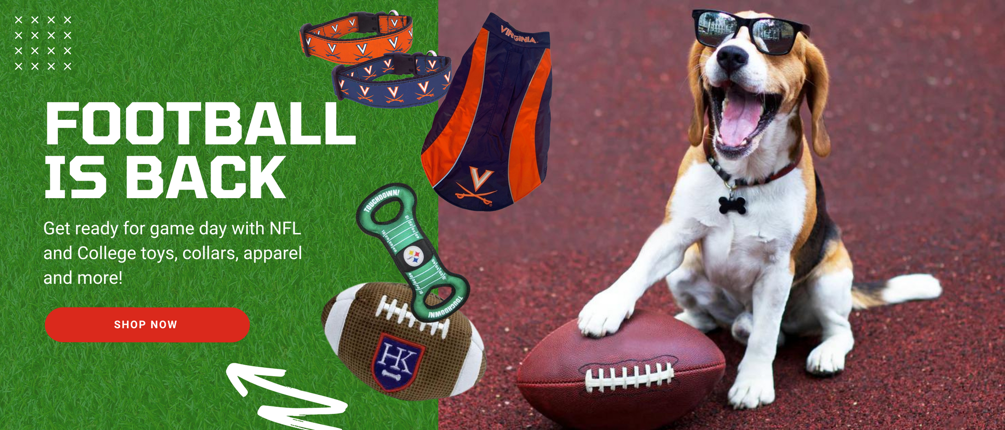 Football is back! Get ready for game day with NFL and College toys, collars, apparel and more! Shop now!
